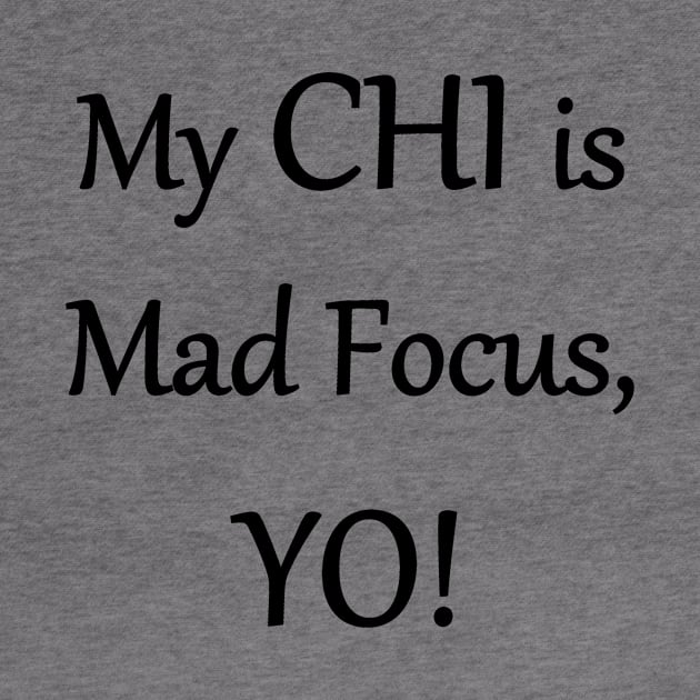 My Chi is Mad Focus YO! by Art by Awais Khan